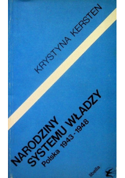 Narodziny systemu władzy  Polska 1943-1948
