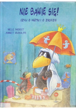 Nie bawie się! Czyli o kłótni i o zgodzie
