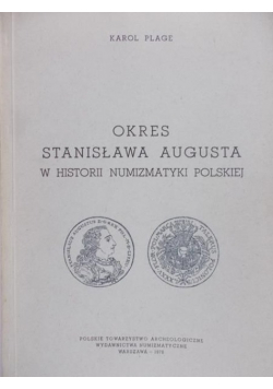Okres Stanisława Augusta w historii numizmatyki polskiej