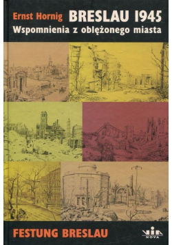 Breslau 1945 wspomnienia z oblężonego miasta