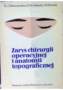 Zarys chirurgii operacyjnej i anatomii topograficznej