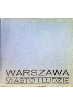 Warszawa miasto i ludzie