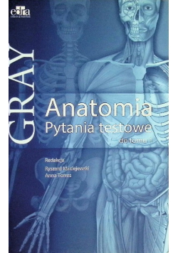 Gray Anatomia Pytania testowe do Tomu 1
