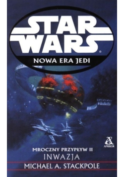 Star Wars Nowa era Jedi Mroczny przypływ Tom II Inwazja