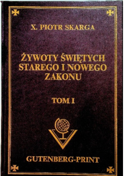 Żywoty świętych Starego i Nowego Zakonu Tom I