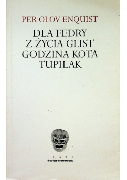 Dla Fedry z życia Glist Godzina Kota Tupilak