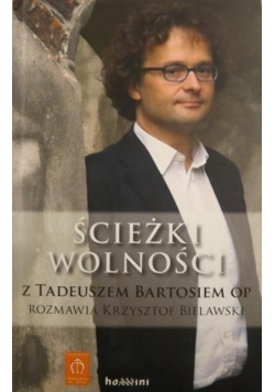 Ścieżki wolności Z Tadeuszem Bartosiem
