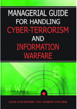 Managerial Guide For Handling Cyber-terrorism And Information Warfare
