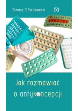 Jak rozmawiać o antykoncepcji