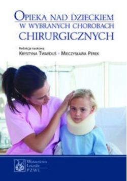 Opieka nad dzieckiem w wybranych chorobach chirurgicznych