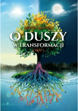 O duszy w transformacji Część 1