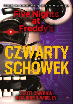 Five Nights at Freddy`s Tom 3  Czwarty schowek