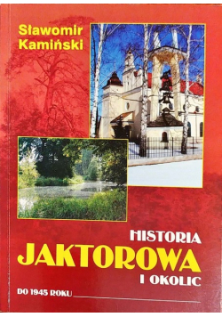Historia Jaktorowa i okolic do 1945 roku