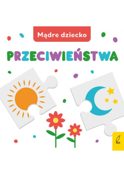 Mądre dziecko. Przeciwieństwa
