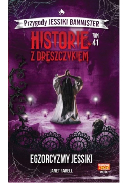 Historie z dreszczykiem Tom  41 Egzorcyzmy Jessiki
