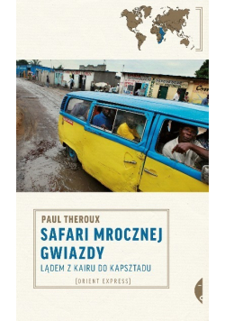 Safari mrocznej gwiazdy Lądem z Kairu do Kapsztadu