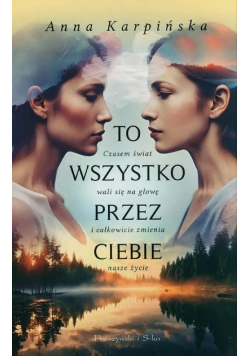 To wszystko przez ciebie