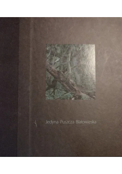 Jedyna Puszcza Białowieska