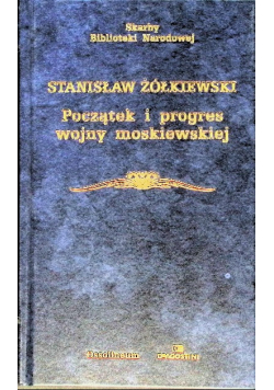 Początek i progres wojny Moskiewskiej