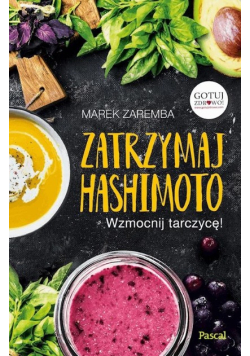 Zatrzymaj Hashimoto wzmocnij tarczycę