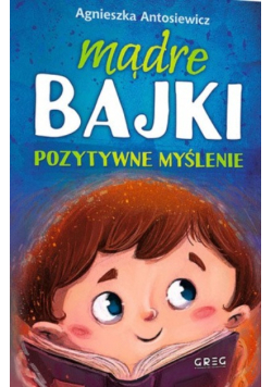 Mądre bajki pozytywne myślenie