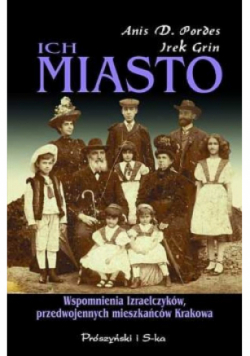 Ich miasto Wspomnienia Izraelczyków  przedwojennych mieszkańców Krakowa