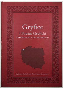 Gryfice i powiat gryficki od rzemiosła do przemysłu