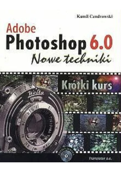 Adobe photoshop 6.0 nowe techniki