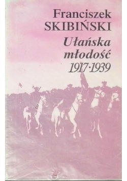 Ułańska młodość 1917 - 1939