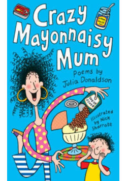 Crazy Mayonnaisy Mum