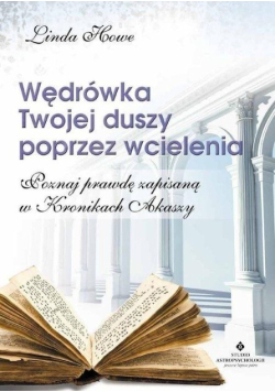 Wędrówka Twojej duszy poprzez wcielenia