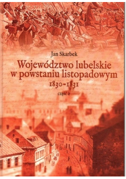Województwo lubelskie w powstaniu listopadowym 1830 - 1831 Część 2