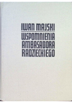 Wspomnienia Ambasadora Radzieckiego Tom II