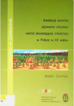Ewolucja wzorów używania alkoholu wśród dorastającej młodzieży w Polsce w XX wieku