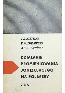 Działanie promieniowania jonizującego na polimry