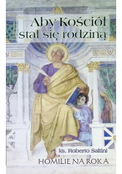 Aby Kościół stał się rodziną homilie na rok A
