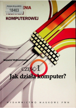 Urządzenia techniki komputerowej Część 1 Jak działa komputer