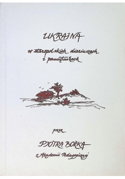 Ukraina w staropolskich diariuszach i pamiętnikach