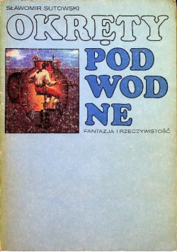 Okręty podwodne fantazja i rzeczywistość
