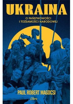 Ukraina. O państwowości i tożsamości narodowej