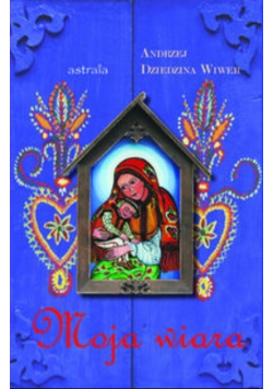 Moja wiara