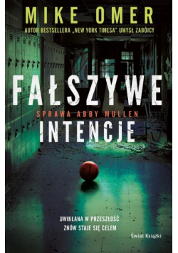 Fałszywe intencje. Seria Tajemnice Abby Mullen Tom 1