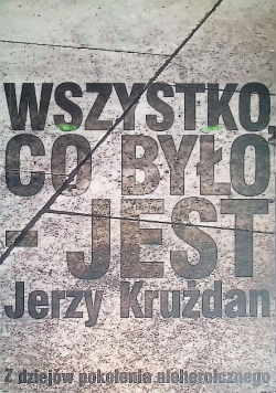 Wszystko co było jest