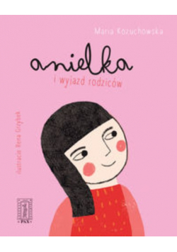 Anielka i wyjazd rodziców