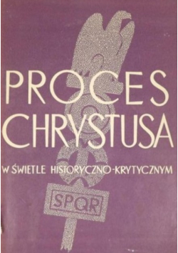 Proces Chrystusa w świetle historyczno krytycznym