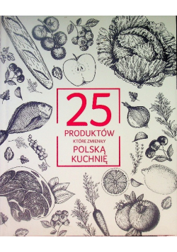 25 produktów które zmieniły polską kuchnie