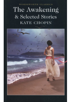 The Awakening & Selected Stories