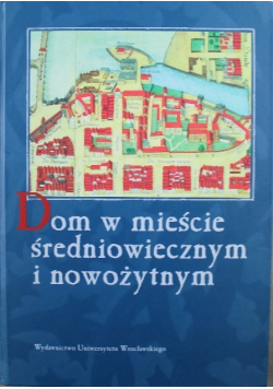 Dom w mieście średniowiecznym i nowożytnym