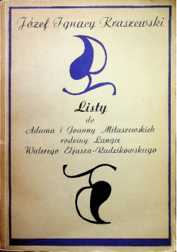 Listy do Adama i Joanny Miłaszewskich rodziny Langie Walerego Eljasza - Radzikowskiego