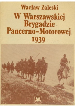 W Warszawskiej Brygadzie Pancerno-Motorowej 1939